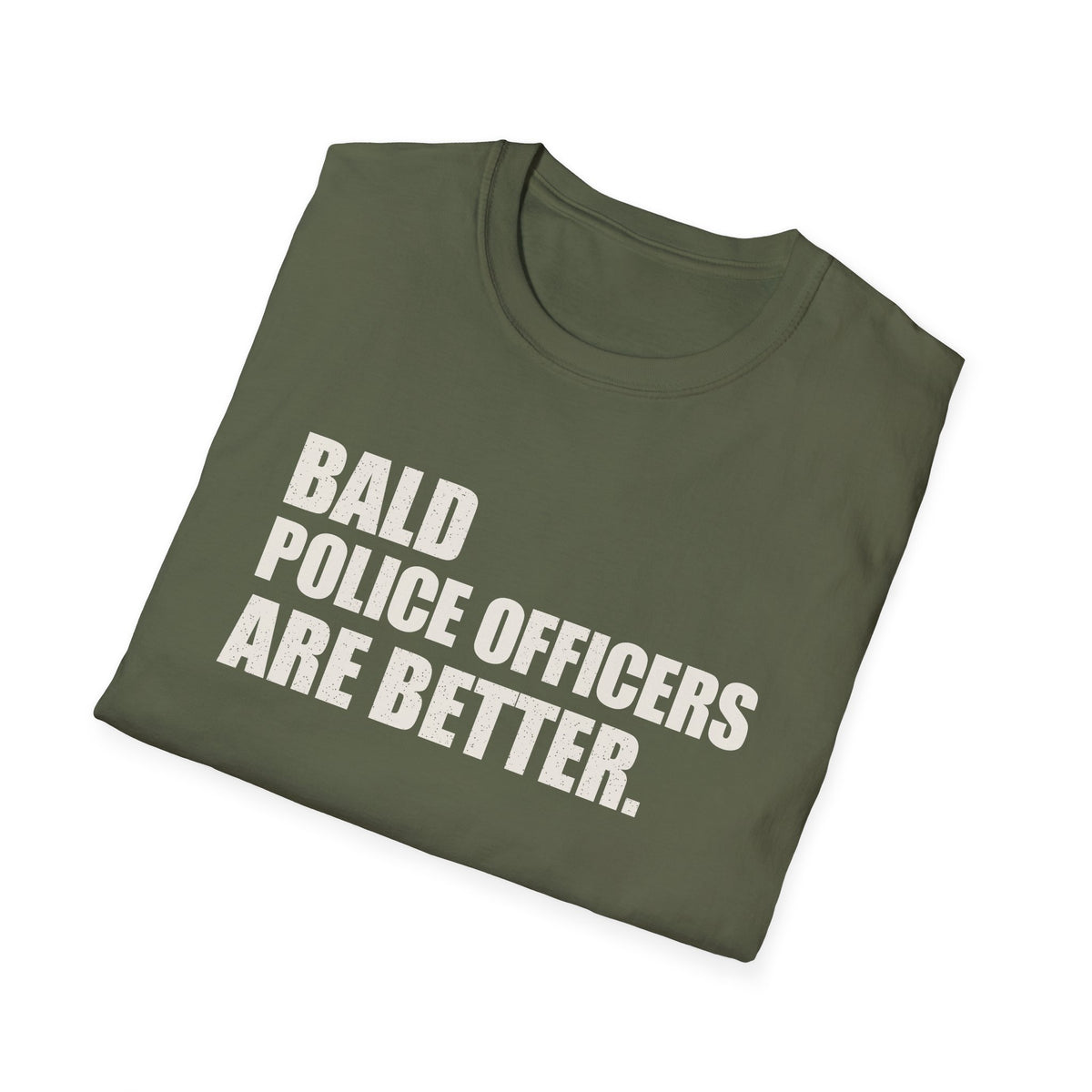 Bald Police Officers Are Better Tee