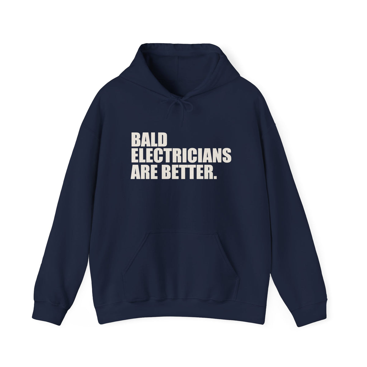 Bald Electricians Are Better Unisex Pullover Hoodie