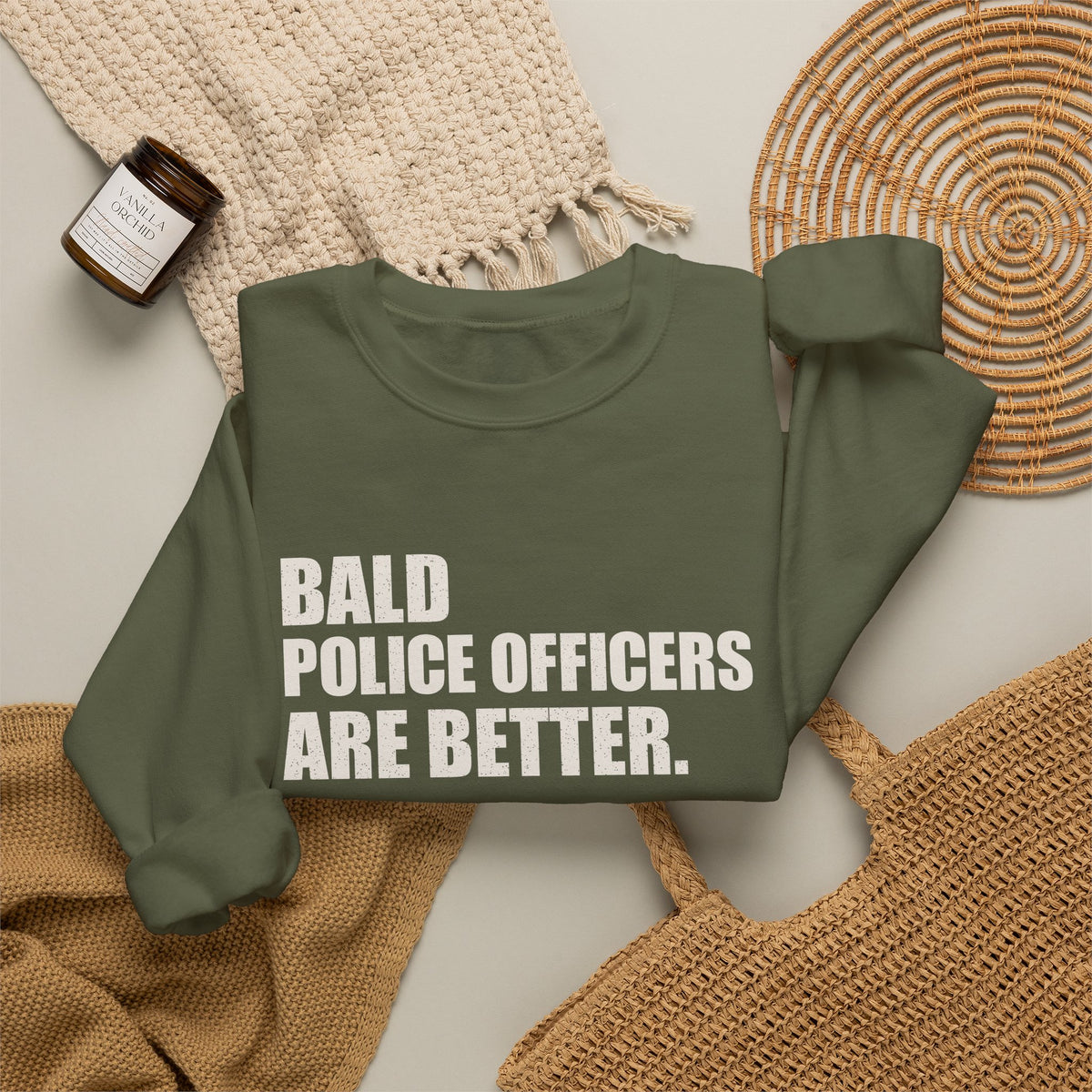 Bald Police Officers Are Better Unisex Crewneck Sweatshirt