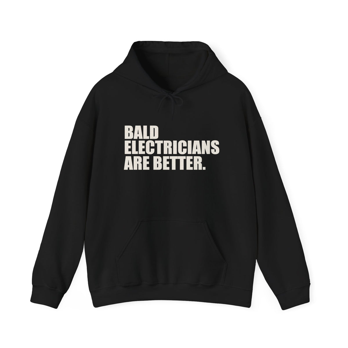 Bald Electricians Are Better Unisex Pullover Hoodie