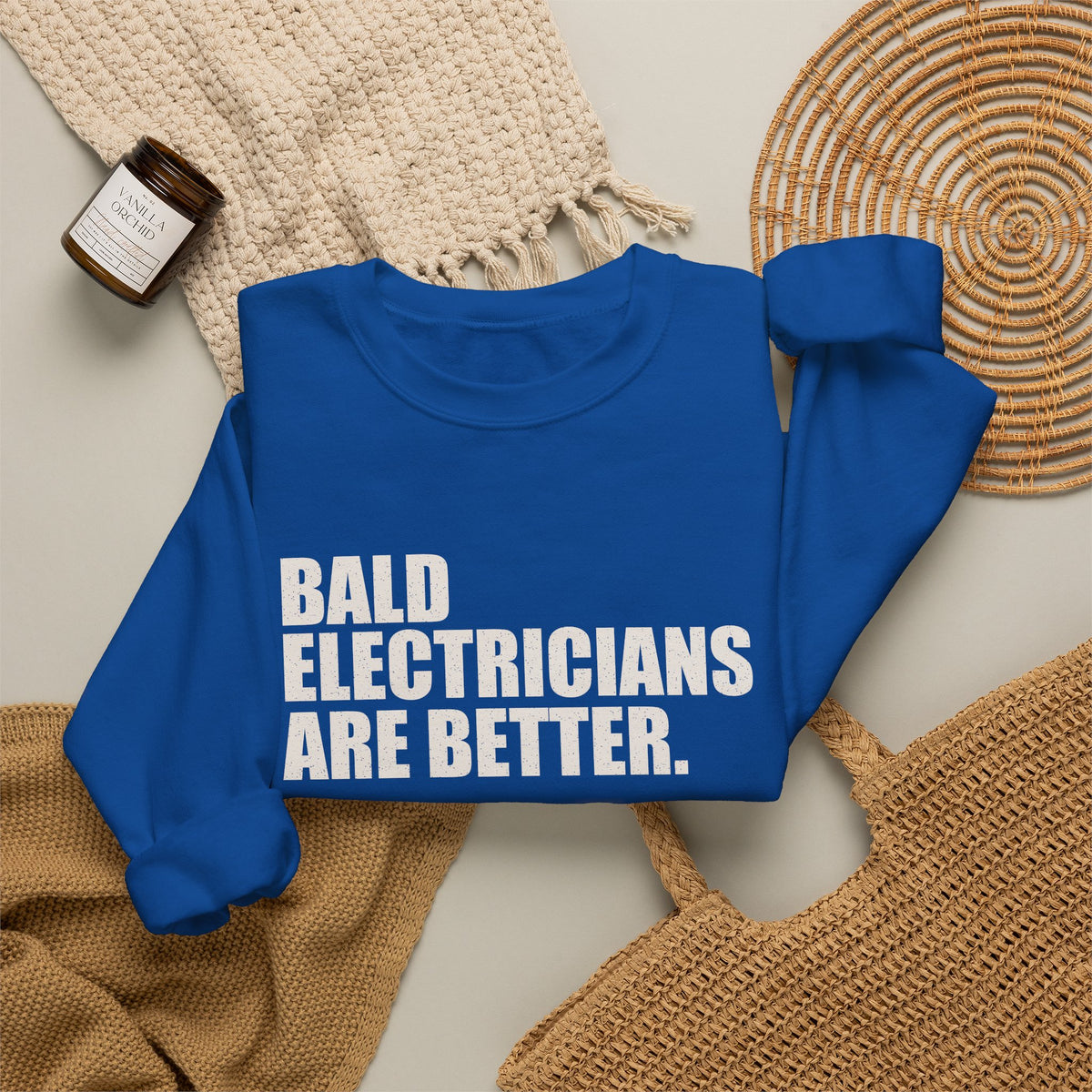 Bald Electricians Are Better Unisex Crewneck Sweatshirt