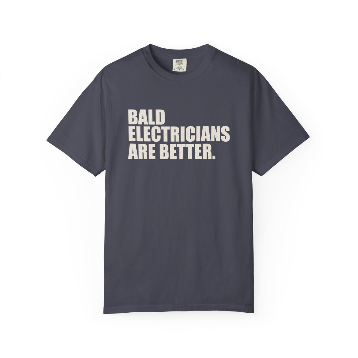 Bald Electricians Are Better Unisex Heavyweight T-Shirt
