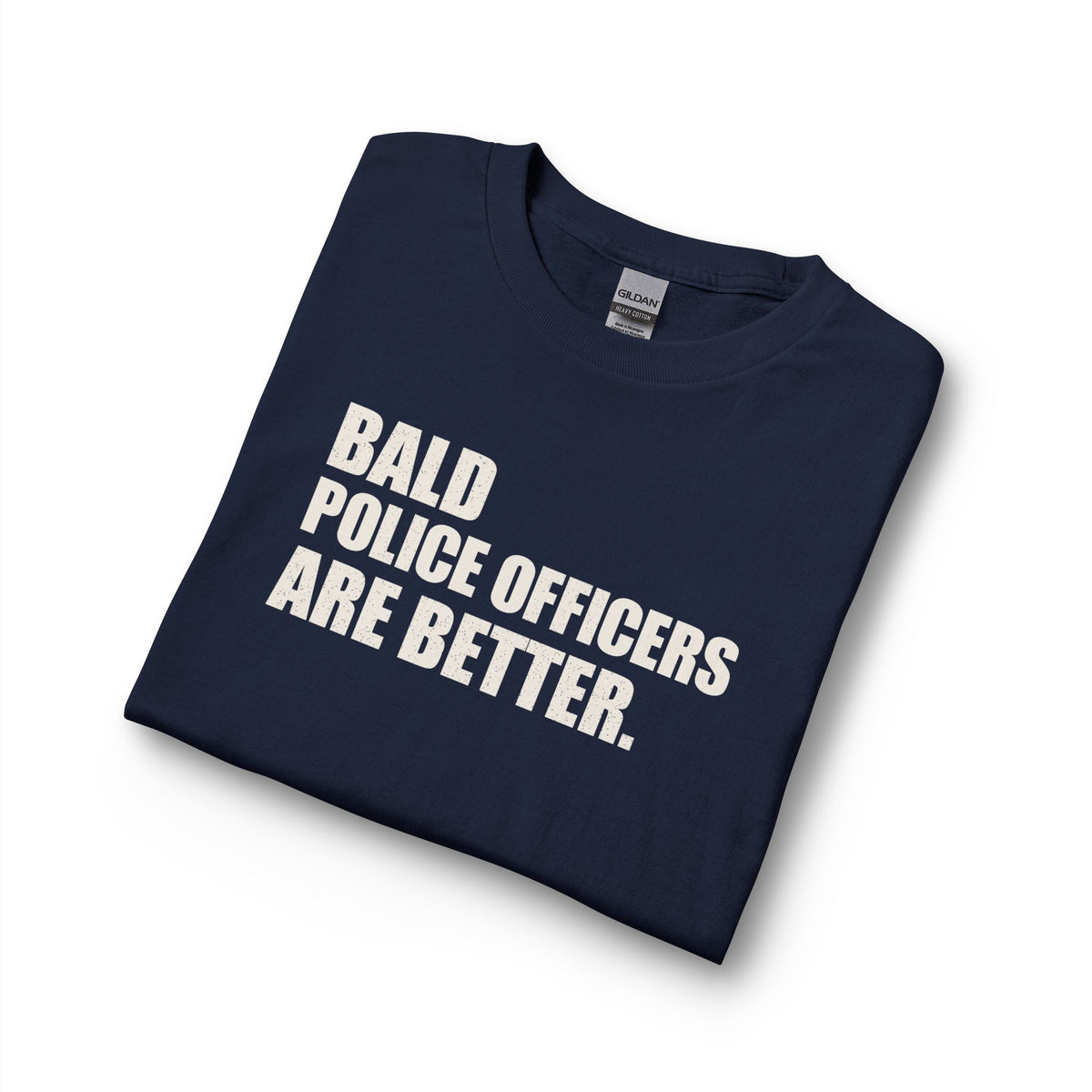 Bald Police Officers Are Better Unisex Long Sleeve T-Shirt