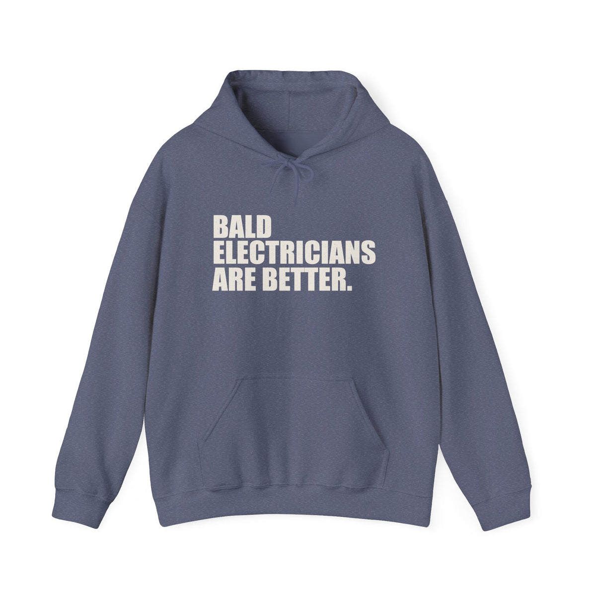 Bald Electricians Are Better Unisex Pullover Hoodie