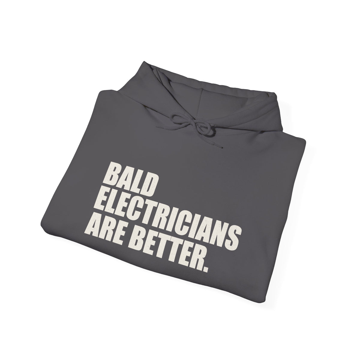 Bald Electricians Are Better Unisex Pullover Hoodie