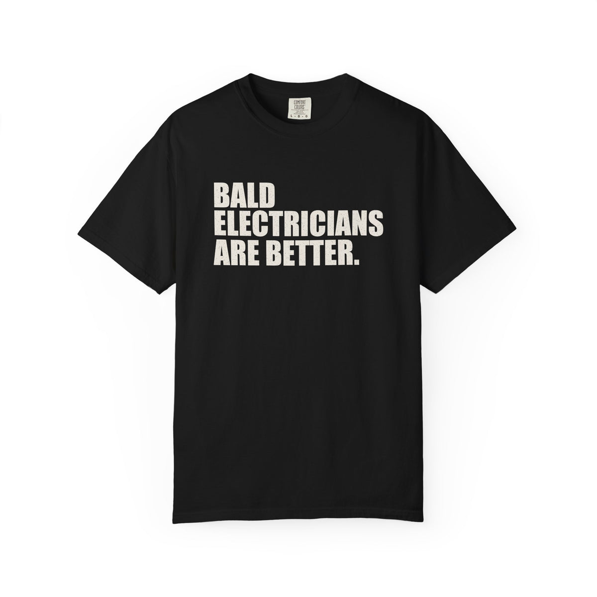 Bald Electricians Are Better Unisex Heavyweight T-Shirt
