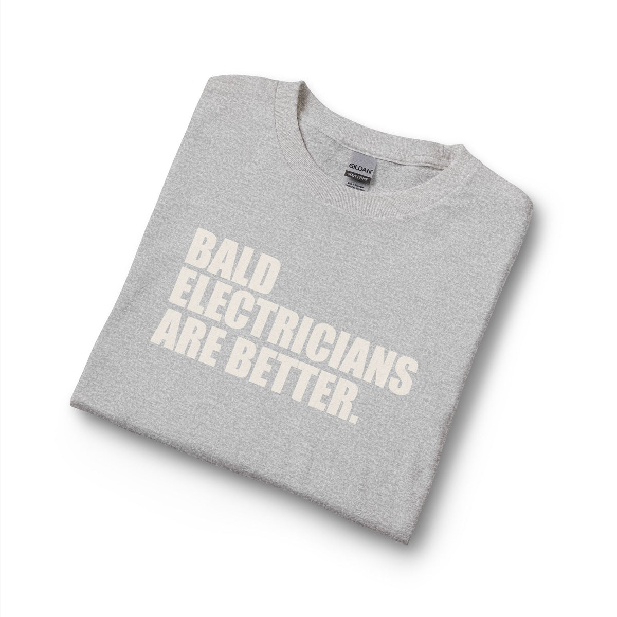 Bald Electricians Are Better Unisex Long Sleeve T-Shirt