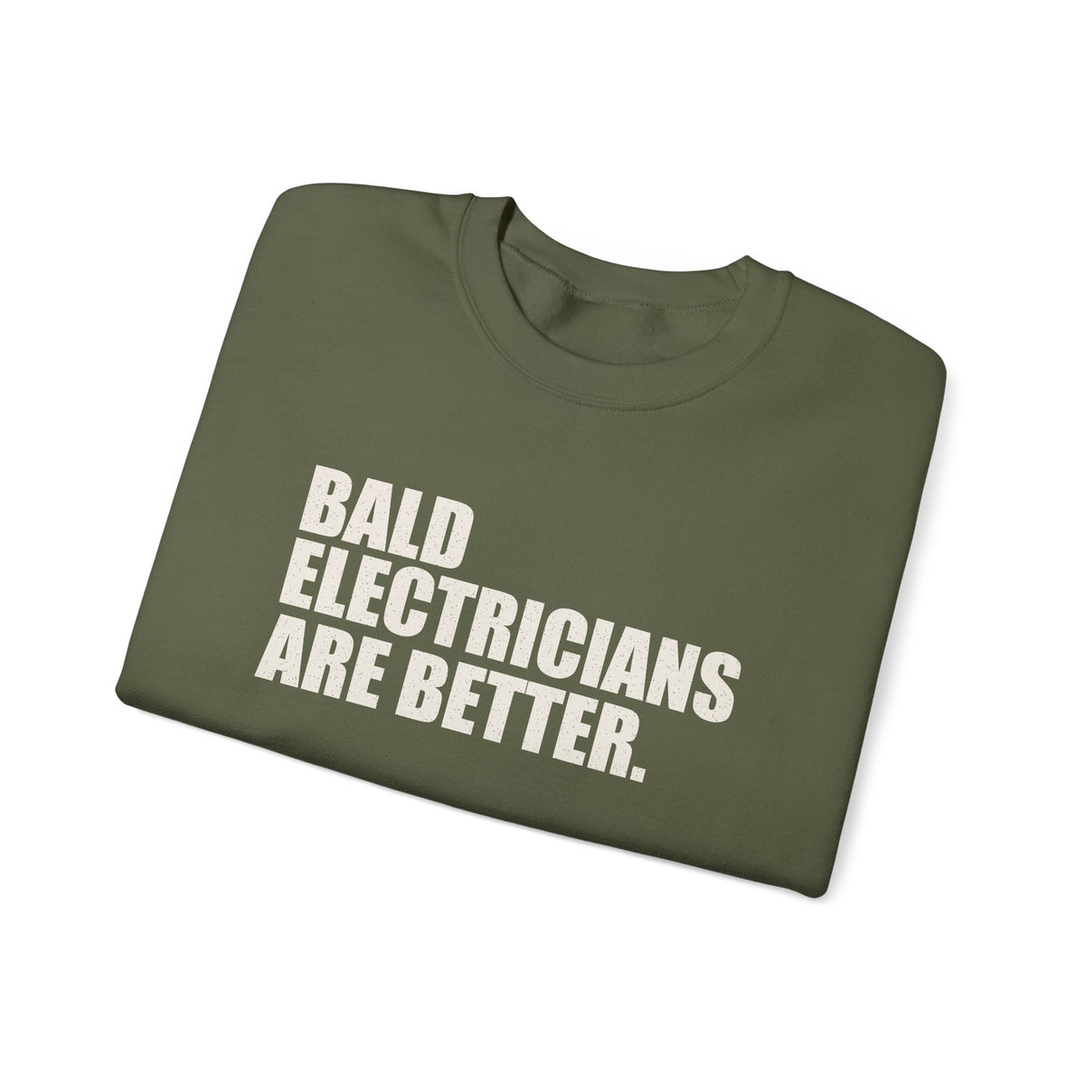 Bald Electricians Are Better Unisex Crewneck Sweatshirt