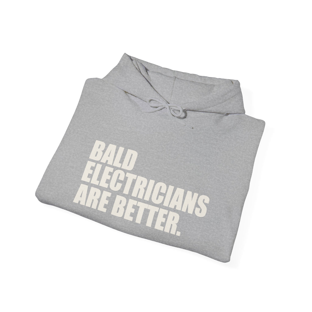 Bald Electricians Are Better Unisex Pullover Hoodie
