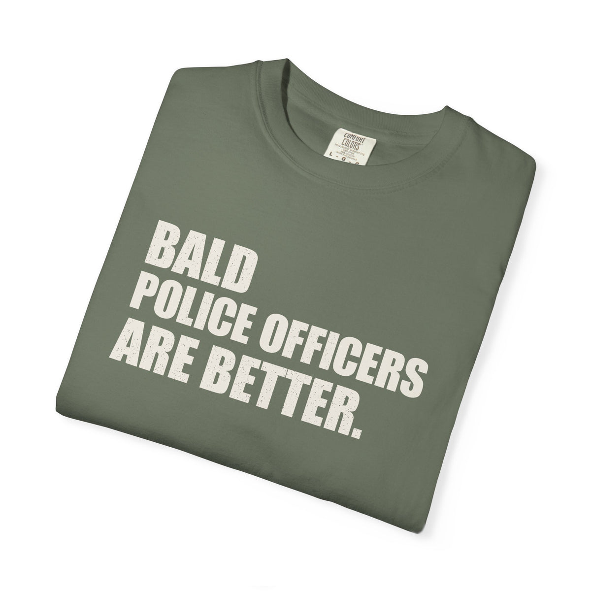 Bald Police Officers Are Better Unisex Heavyweight T-Shirt