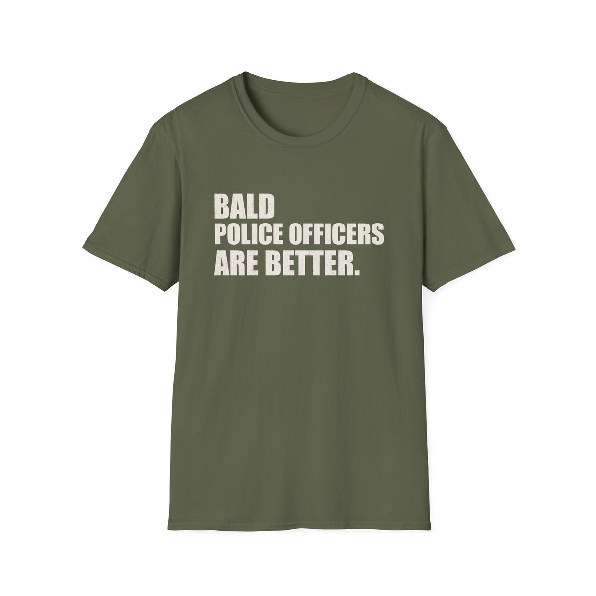 Bald Police Officers Are Better Tee