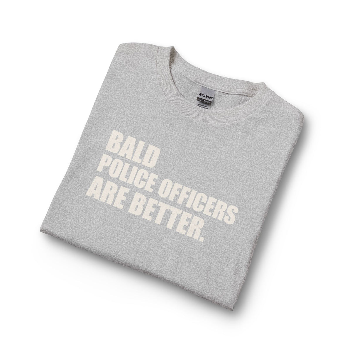 Bald Police Officers Are Better Unisex Long Sleeve T-Shirt