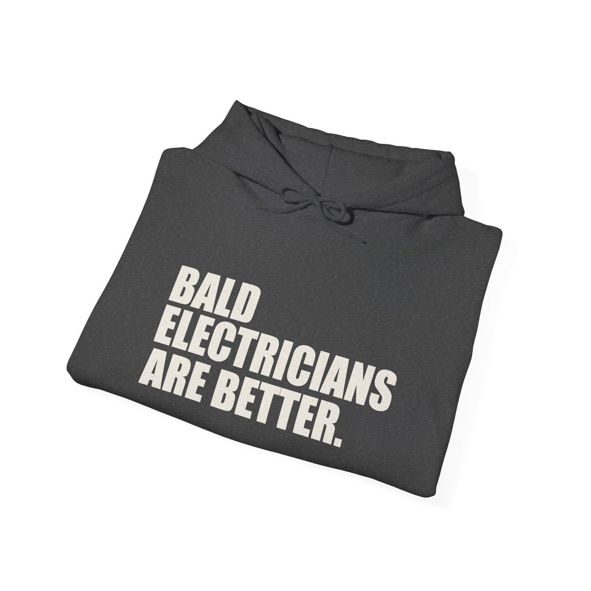 Bald Electricians Are Better Unisex Pullover Hoodie