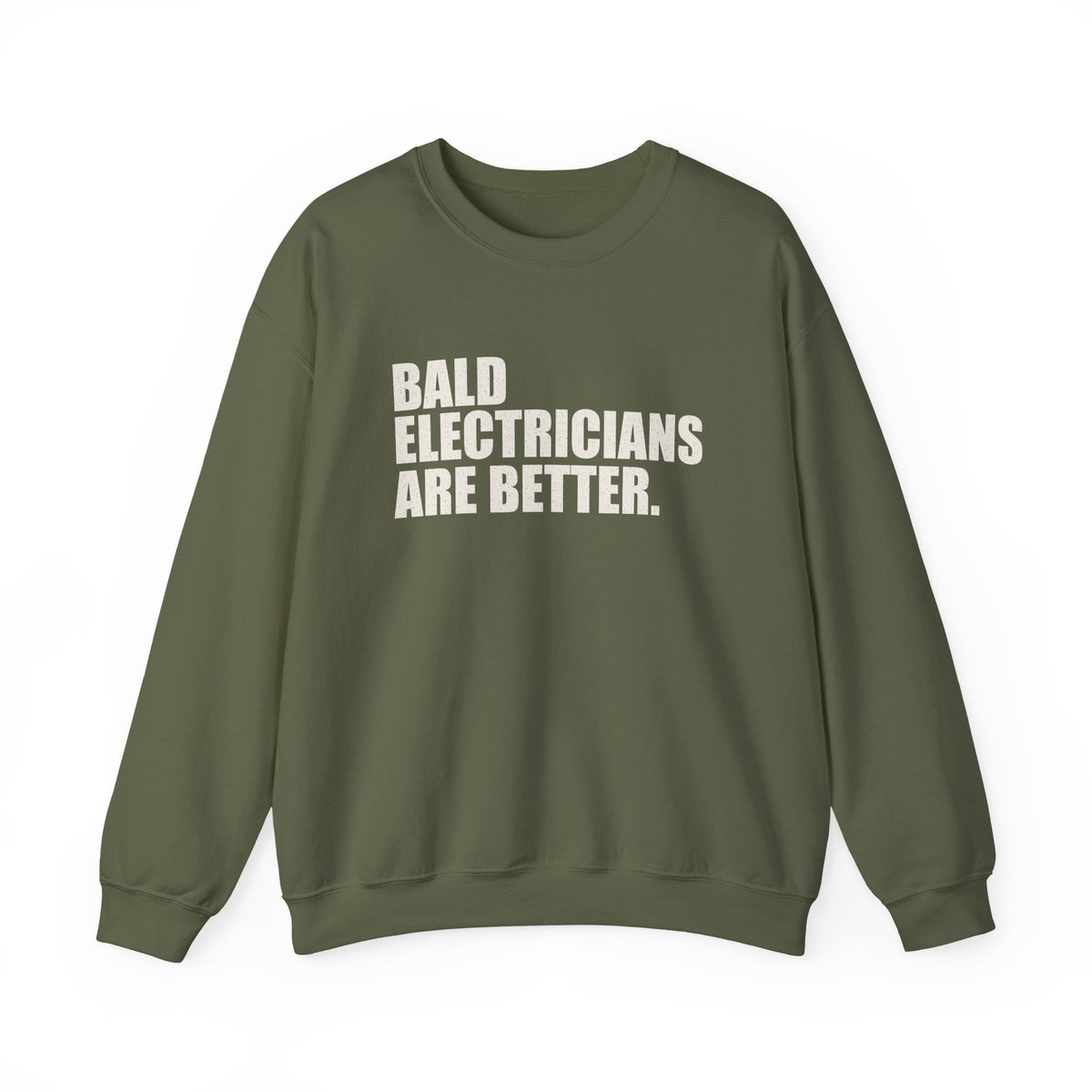 Bald Electricians Are Better Unisex Crewneck Sweatshirt