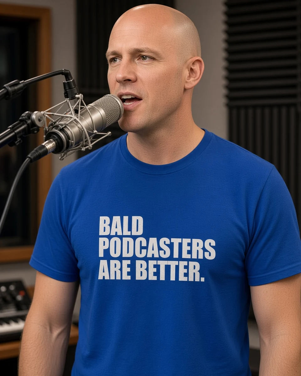 Bald Podcasters Are Better Tee — Royal